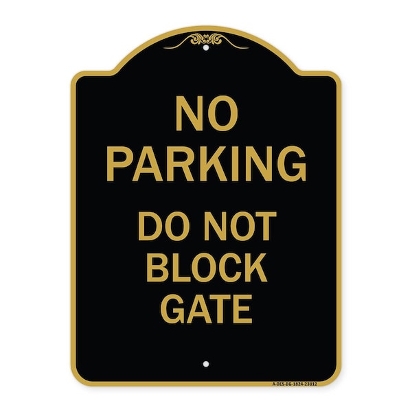 Signmission Designer Series No Parking Do Not Block Gate, Black & Gold Aluminum Sign, 18" x 24", BG-1824-23812 A-DES-BG-1824-23812 - main